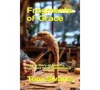 Fragments of Grace: A Love Story of Memory, Loss, and What Still Remains