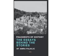 Fragments of History: The Essays Behind the Stories