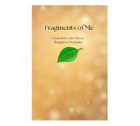 Fragments of Me: A Journal for Life’s Pieces, Thoughts & Memories