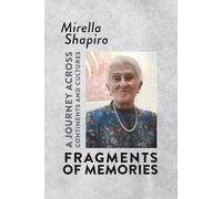 FRAGMENTS OF MEMORIES: A Journey Across Continents and Cultures