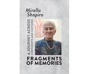 FRAGMENTS OF MEMORIES: A Journey Across Continents and Cultures
