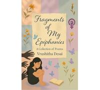 Fragments of My Epiphanies-A Collection of Poems
