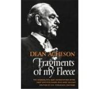 Fragments of My Fleece Dean Acheson (Auteur)