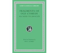 Fragments of Old Comedy: Alcaeus to Diocles