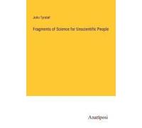 Fragments Of Science For Unscientific People
