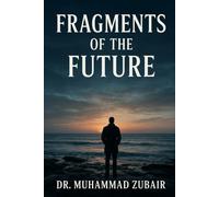 Fragments of the Future: A Time-Bending Mystery of Lost History and Vanishing Lives