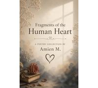 Fragments of the Human Heart