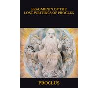 FRAGMENTS OF THE LOST WRITINGS OF PROCLUS