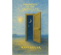 FRAGMENTS OF THE UNSEEN SOUL