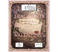 Fragments of Valentine: You Were the Answer All Along