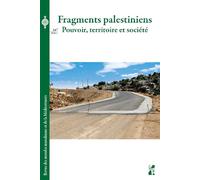 Fragments palestiniens Pouvoir, territoire et société - Xavier Guignard - Publication Universite Provence - broché - Revue