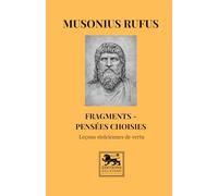 Fragments - Pensées choisies: Leçons stoïciennes de vertu