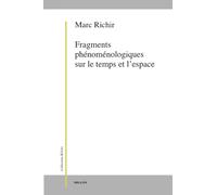 Fragments phénoménologiques sur le temps et l'espace