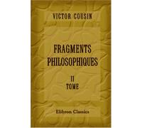 Fragments philosophiques: Tome 2