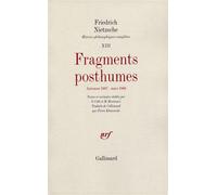 Fragments posthumes - (Automne 1887 - Mars 1888) - Friedrich Nietzsche - Gallimard - Livre