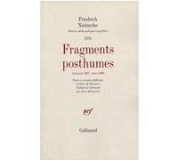 Friedrich Nietzsche – Fragments posthumes – (Automne 1887 - Mars 1888) – Gallimard