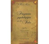 Fragments psychologiques sur la folie : La naissance de la psychose