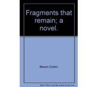 Fragments That Remain Corbin, Steven (Auteur)