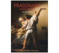Guillaume Faroult – Fragonard amoureux – Essai – Gallimard – Broché