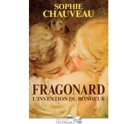Fragonard l'invention du bonheur