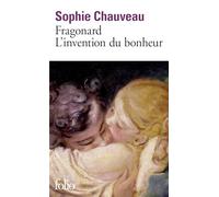 Fragonard, l'invention du bonheur - Sophie Chauveau - Gallimard - Poche - Roman