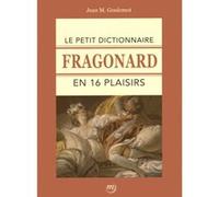 Le Petit Dictionnaire Fragonard En 16 Plaisirs