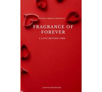 Fragrance of Forever: A Love Beyond Time