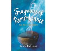 Fragrance of Remembrance: The Book of Bonita