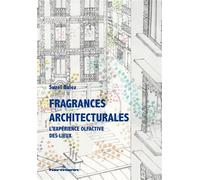 Fragrances architecturales L'expérience olfactive des lieux - Suzel Balez - Hermann - broché - Essai