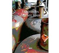 Fragrances de chez nous Thiers Ange (Auteur)