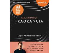 Fragrancia Livre audio 1 CD MP3 - Suivi d'un entretien avec l'auteur - Paul Richardot - Audiolib - Texte lu (CD) - Textes lus CD
