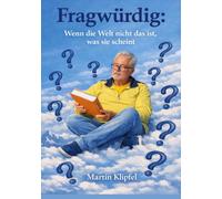 Fragwürdig: Wenn die Welt nicht das ist, was sie scheint