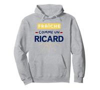 Fraîche comme un Ricar.. Humour Beauf Sweat à Capuche