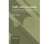 Frailty And Sarcopenia: Current Issues And Research