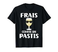 Frais comme Un Pastis Humour apéro Alcool T-Shirt