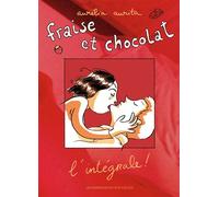 Fraise et chocolat, l'integrale ! L'intégrale - Aurélia Aurita - Impressions Nouvelles - broché - Bande dessinée