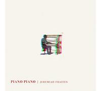Jeremiah Fraites – Piano Piano