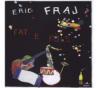 Fraj, Eric - Fat E Fols