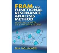 FRAM The Functional Resonance Analysis Method by Erik Hollnagel Inconnu (Auteur)