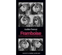 Framboise : Quelques hypothèses sur Françoise Dorléac – Actes Sud