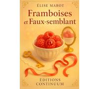 Framboises et Faux-Semblant