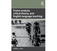 Frame Analysis, Critical Theory, and English Language Teaching