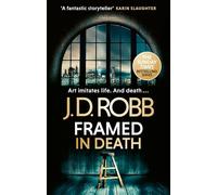 Framed In Death: An Eve Dallas thriller (In Death 61)