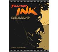 [Framed Ink: Drawing and Composition for Visual Storytellers] [By: Mateu-Mestre, Marcos] [August, 2010]
