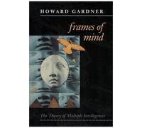 Frames Of Mind : Theory Of Multiple Intelligences