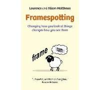 Framespotting: Changing How You Look At Things Changes How You See Them