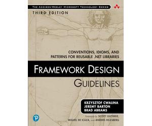 Framework Design Guidelines: Conventions, Idioms, and Patterns for Reusable .NET Libraries