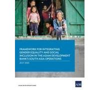 Framework For Integrating Gender Equality And Social Inclusion In The Asian Development Bank's South Asia Operations