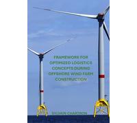 FRAMEWORK FOR OPTIMIZED LOGISTICS CONCEPTS DURING OFFSHORE WIND FARM CONSTRUCTION