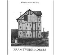 Framework Houses by Hilla Becher Bernd Becher, Hilla Becher (Auteur)
